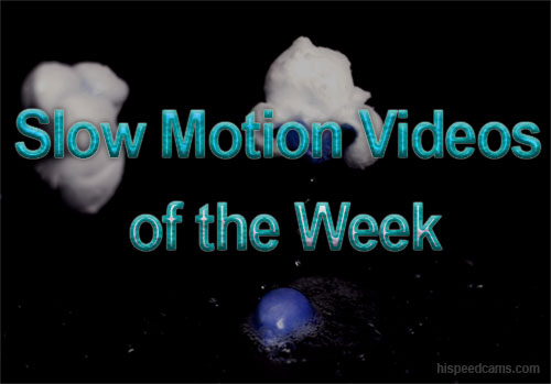 Slow Motion Videos Of The Week
