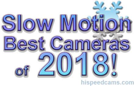 BEST SLOW MOTION CAMERAS 2018